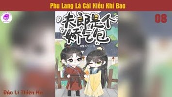 [HV] Phu Lang Là Cái Kiều Khí Bao